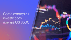 Como começar a investir com apenas US$ 500