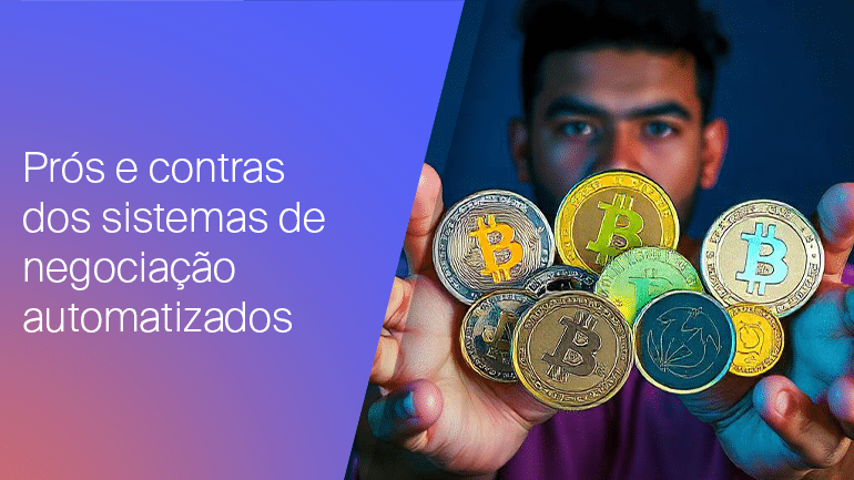 Análise detalhada: Vantagens e desvantagens dos sistemas de negociação automatizados